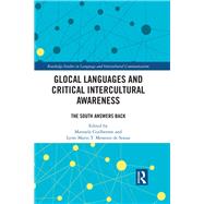 Glocal Languages and Intercultural Critical Awareness: The South Answers Back by Guilherme,Manuela, 9780815395058