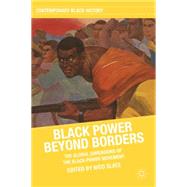 Black Power beyond Borders The Global Dimensions of the Black Power Movement by Slate, Nico, 9781137285058