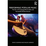Performing Popular Music by Cashman, David; Garrido, Waldo, 9781138585058
