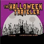 The Halloween Traveler by Lake, Stan; Whitaker, Michael, 9781502805058