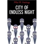 City of Endless Night by Hastings, Milo M., 9781843915058