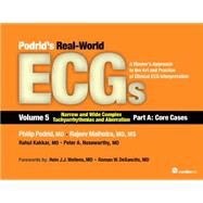 Podrid's Real-World ECGs: Narrow and Wide Complex Tachyarrhythmias and Aberration: Core Cases: A Master's Approach to the Art and Practice of Clinical ECG Interpretation by Podrid, Philip, M.D., 9781935395058