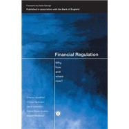 Financial Regulation: Why, How and Where Now? by Goodhart; Charles, 9780415185059