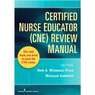 Certified Nurse Educator (CNE) Review Manual by Wittmann-Price, Ruth A.; Godshall, Maryann, 9780826105059
