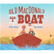Old Macdonald Had a Boat by Goetz, Steve; Kaban, Eda, 9781452165059