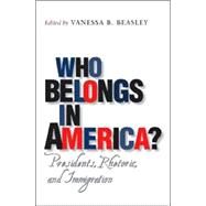 Who Belongs in America? by Beasley, Vanessa B., 9781585445059
