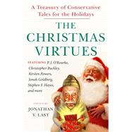 The Christmas Virtues by Last, Jonathan V.; Long, Rob (CON); O'Rourke, P. J. (CON); Queenan, Joe (CON); Ferguson, Andrew (CON), 9781599475059
