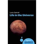 Life in the Universe A Beginner's Guide by Dartnell, Lewis, 9781851685059