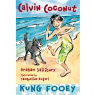 Calvin Coconut: Kung Fooey by Salisbury, Graham; Rogers, Jacqueline, 9780375865060
