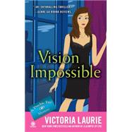 Vision Impossible A Psychic Eye Mystery by Laurie, Victoria, 9780451235060
