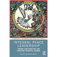 Integral Peace Leadership by Whitney McIntyre Miller, 9781003585060