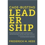 Cage-busting Leadership by Hess, Frederick M., 9781612505060