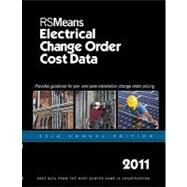 Rsmeans Electrical Change Order Cost Data 2011 by R. S. Means Company; Chiang, John H.; Babbitt, Christopher; Baker, Ted; Balboni, Barbara, 9781936335060