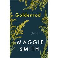 Goldenrod Poems by Smith, Maggie, 9781982185060