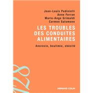Les troubles des conduites alimentaires by Jean-Louis Pedinielli; Anne Ferran; Marie-Ange Grimaldi; Carmen Salomone, 9782200255060