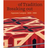 Breaking Out of Tradition by Dees, Jan; Museum Fr Lackkunst, 9783777435060