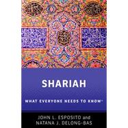 Shariah What Everyone Needs to Know by Esposito, John L.; DeLong-Bas, Natana J., 9780199325061