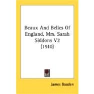 Beaux And Belles Of England, Mrs. Sarah Siddons 2 by Boaden, James, 9780548895061