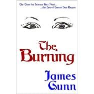 The Burning by Gunn, James, 9780759215061