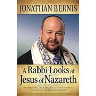 A Rabbi Looks at Jesus of Nazareth by Bernis, Jonathan, 9780800795061