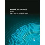 Sensation and Perception by Hugh Foley; Margaret Matlin, 9781315665061