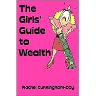 The Girls' Guide To Wealth by Cunningham-Day, Rachel, 9781581125061
