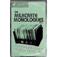 The Milkcrate Monologues Vol.1 Hiphop Monologues for Theatre by Johnson, Ron; Agero, Lilia; Carter, Demone, 9781667805061