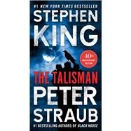 The Talisman A  Novel by King, Stephen; Straub, Peter, 9781668035061