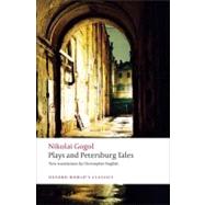 Plays and Petersburg Tales Petersburg Tales; Marriage; The Government Inspector by Gogol, Nikolai; English, Christopher; Peace, Richard, 9780199555062