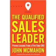 The Qualified Sales Leader Proven Lessons from a Five Time CRO by McMahon, John; Ittycheria, Dev, 9780578895062