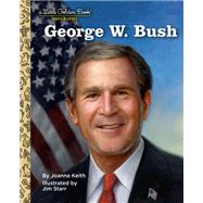 George W. Bush: A Little Golden Book Biography by Keith, Joanna, 9780593645062