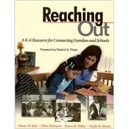 Reaching Out : A K-8 Resource for Connecting Families and Schools by Diane W. Kyle, 9780761945062