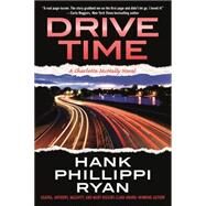 Drive Time A Charlotte McNally Novel by Ryan, Hank Phillippi, 9780765385062