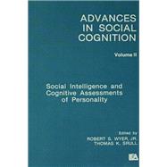Social Intelligence and Cognitive Assessments of Personality: Advances in Social Cognition, Volume II by Wyer, Robert S.; Srull, Thomas K., 9780805805062