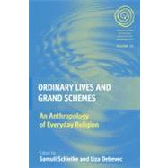 Ordinary Lives and Grand Schemes by Schielke, Samuli; Debevec, Liza, 9780857455062