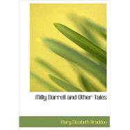 Milly Darrell and Other Tales by Braddon, Mary Elizabeth, 9781434695062