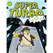 Super Turbo and the Fountain of Doom by Kirby, Lee; O'Connor, George, 9781534445062