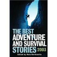 The Best Adventure and Survival Stories 2003 by Hardcastle, Nate, 9781560255062