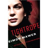 Tightrope A Novel by Mawer, Simon, 9781635425062