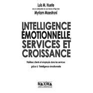 Intelligence motionnelle, services et croissance by Luis Maria Huete; Myriam Maestroni, 9782840015062