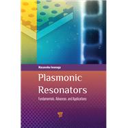 Plasmonic Resonators: Fundamentals, Advances, and Applications by Iwanaga; Masanobu, 9789814745062