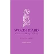 Word-Hoard; An Introduction to Old English Vocabulary, Second Edition by Stephen A. Barney, 9780300035063