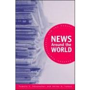 News Around the World: Content, Practitioners, and the Public by Shoemaker; Pamela J., 9780415975063