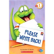 Scholastic Reader Level 1: Please Write Back! by Morris, Jennifer E., 9780545115063