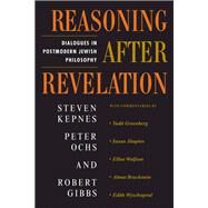Reasoning After Revelation by Kepnes, Steven; Ochs, Peter; Gibbs, Robert, 9780813335063