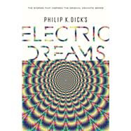 Philip K. Dick's Electric Dreams by Dick, Philip K., 9781328995063