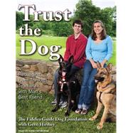 Trust the Dog by Fidelco Guide Dog Foundation, 9781400165063