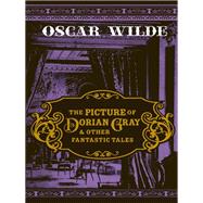 The Picture of Dorian Gray & Other Fantastic Tales by Oscar Wilde, 9781435125063