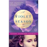 A Violet Season A Novel by Czepiel, Kathy Leonard, 9781451655063