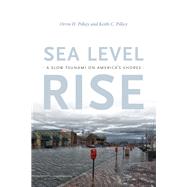 Sea Level Rise by Pilkey, Orrin H., Jr.; Pilkey, Keith C., 9781478005063